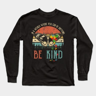 In A World Where You Can Be Anything Be Kind Vintage Long Sleeve T-Shirt